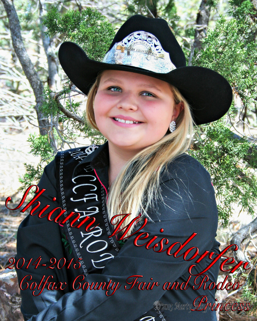2014-2015 Colfax County Fair & Rodeo Princess is Shiann Weisdorfer Shiann is 11 years old and the daughter of John and Joy Weisdorfer. Shiann has had a lot of fun as the Princess working with Jessica and Jaidyn at many community events like rodeos, parades, fund raisers and award ceremonies. One of her favorite events was the Country Showdown at the Shuler Theater. She has had a busy year with the Queen’s Team. Shiann is in the 6th grade and hopes to play Jr High Volleyball and Basketball. Shiann is active in 4-H and enjoys riding and showing her horse, raising show pigs, playing sports and hunting. She plans to continue competing for Fair & Rodeo Queen titles. Shiann has done a wonderful job representing Colfax County as the Fair & Rodeo Princess. 2015-2016 Princess Contestant Princess Contestant Shiann Weisdorfer lives east of Springer and is the 11 year old daughter of John and Joy Weisdorfer. She is an honor student entering the 6th grade at Springer Schools. Shiann likes spending time with her friends, playing basketball, riding her horse, swimming, and hunting. She is active in 4-H and is the Reporter and County Council Delegate for Vermejo 4-H Club. Shiann shows market swine in the Colfax County Fair and her indoor project exhibits include the horse project, leather craft, wood working and photography. Shiann enjoys being active and doing all she can to help others. She is competing for her second title of Colfax County Fair & Rodeo Princess.